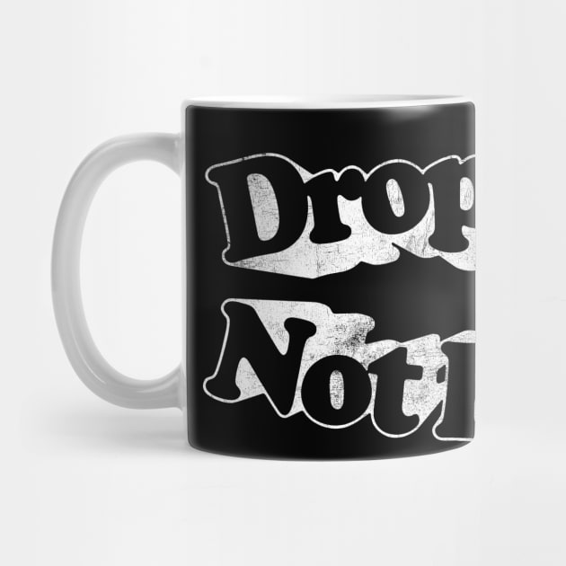 Drop Beats Not Bombs  / Retro Style Typography Design by DankFutura